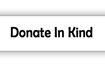 Donate In-Kind